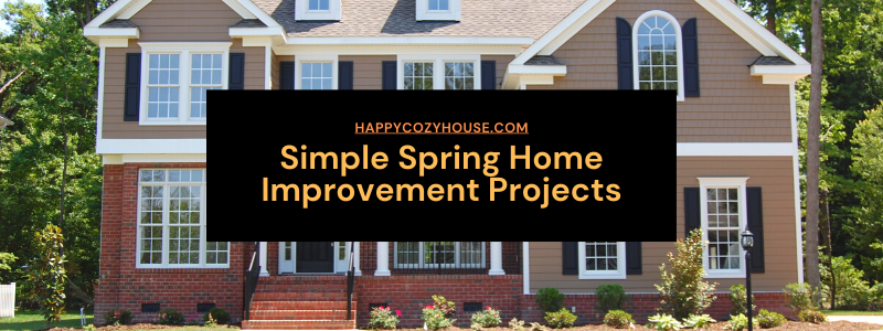 Simple Spring Home Improvement Projects