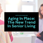 Aging in Place The New Trend In Senior Living