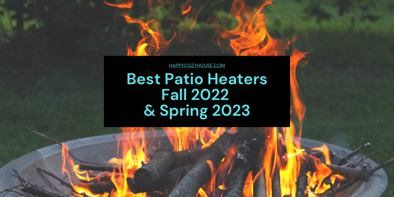 Best Patio Heaters 2022 2023