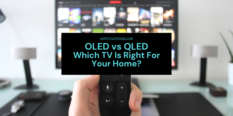 OLED vs QLED - Which TV is Best For You?