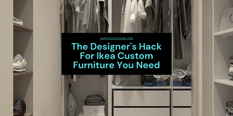 The Designer’s Hack For An Ikea Custom Wardrobe, Custom Ikea Furniture You Need – How To Improve Ikea Furniture