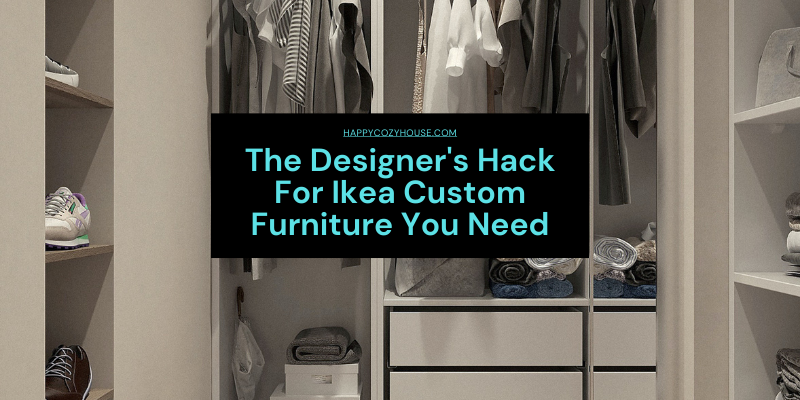 The Designer's Hack For An Ikea Custom Wardrobe, Custom Ikea Furniture You Need